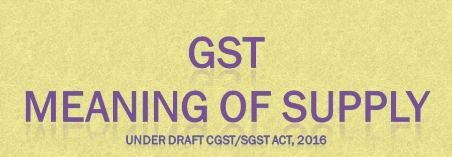 What does the term supply means under the GST?